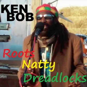 Roots Natty Dreadlocks by Ken Bob