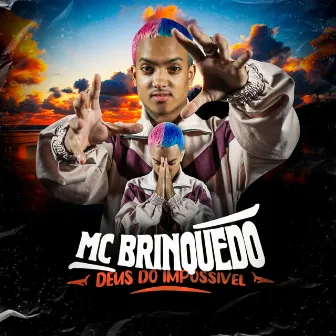 Deus do Impossível by Mc Brinquedo