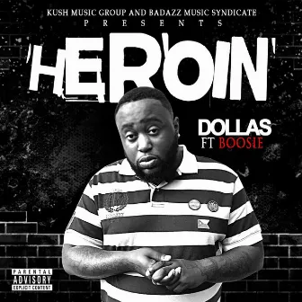 Heroin by Dollas