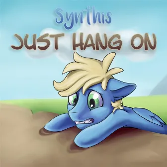 Just Hang On by Synthis