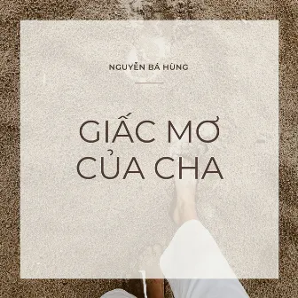 Giấc Mơ Của Cha by Nguyễn Bá Hùng