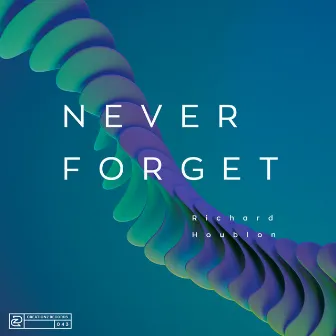 Never Forget by Richard Houblon