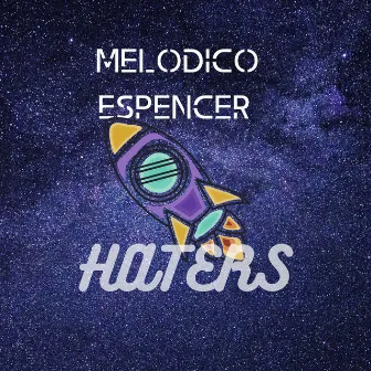 Haters (Melodico Espencer) by SPENCER DR