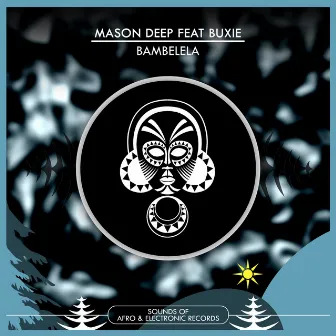 Bambelela by Mason Deep