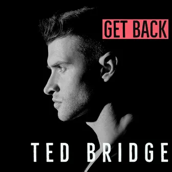 Get Back by Ted Bridge