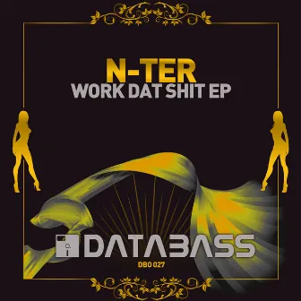 Work Dat Shit by N-Ter