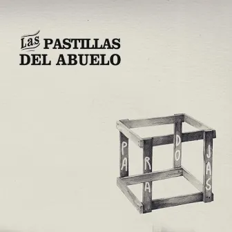 Paradojas by Las Pastillas del Abuelo