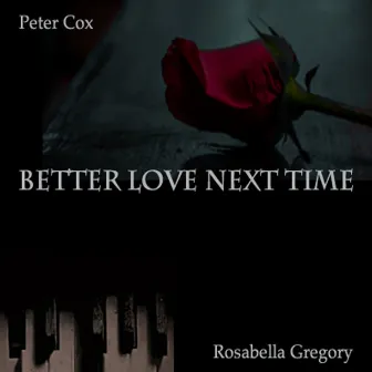 Better Love Next Time by Peter Cox