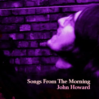 Songs from the Morning by John Howard