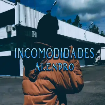 Incomodidades by Alendro