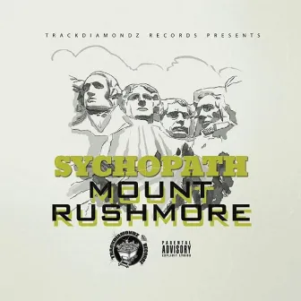 Mount Rushmore - Single by Sychopath