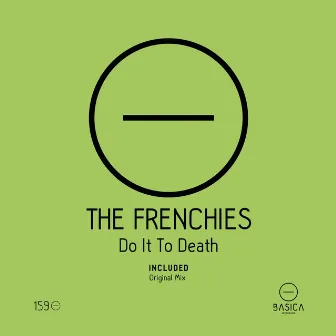 Do It To Death by The Frenchies