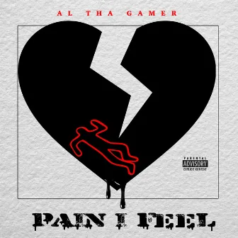 Pain I Feel by Al Tha Gamer