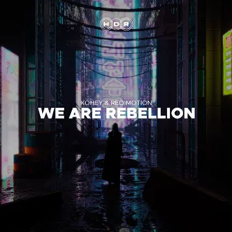 We Are Rebellion by Kohey