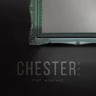 Chester by yap