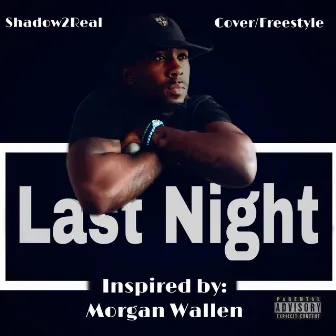 Last Night (freestyle) by Shadow2Real