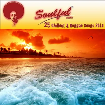 25 Chillout & Reggae Songs 2014 by Soulful-Cafe