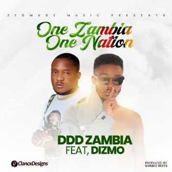 One Zambia One Nation by DDD Zambia