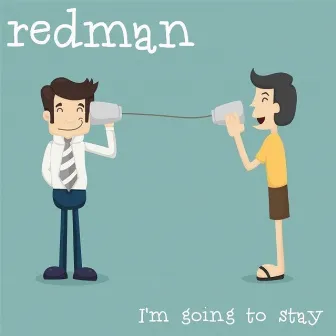 I'm Going to Stay by Redman