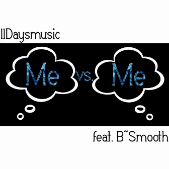 Me Vs. Me by 11daysmusic