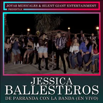 Jessica Ballesteros de Parranda Con la Banda (En Vivo) by Jessica Ballesteros