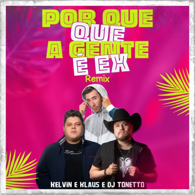 Por Que Que a Gente É Ex - Remix