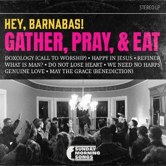 Gather, Pray, & Eat by Sunday Morning Songs