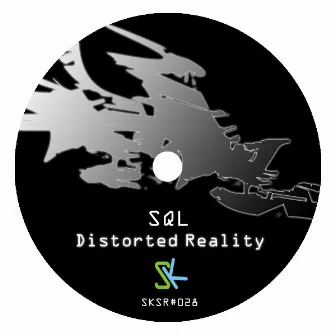 Distorted Reality Ep by SQL