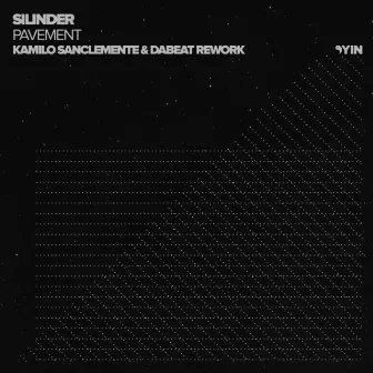 Pavement (Kamilo Sanclemente & Dabeat Rework) by Silinder