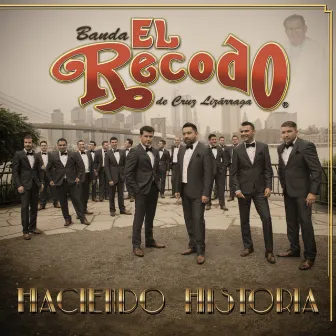 Haciendo Historia by Banda El Recodo