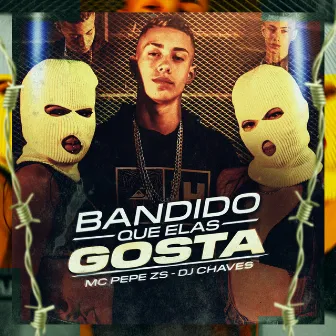 Bandido Que Elas Gostam by MC Pepê ZS