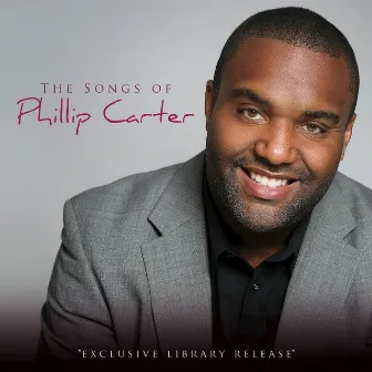 Songs of Philip Carter by Phillip Carter