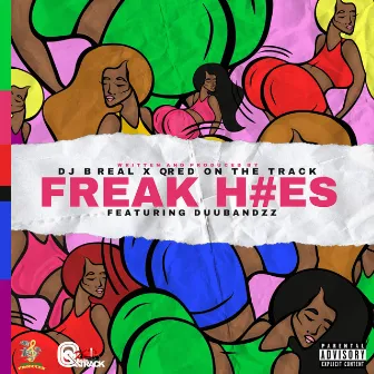 Freak Hoes by DJ B Real