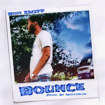 Bounce by Boii Smiff