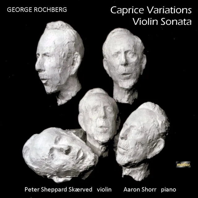 Rochberg: Caprice Variations & Violin Sonata