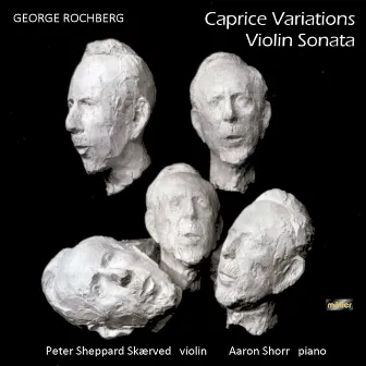 Rochberg: Caprice Variations & Violin Sonata by Aaron Shorr