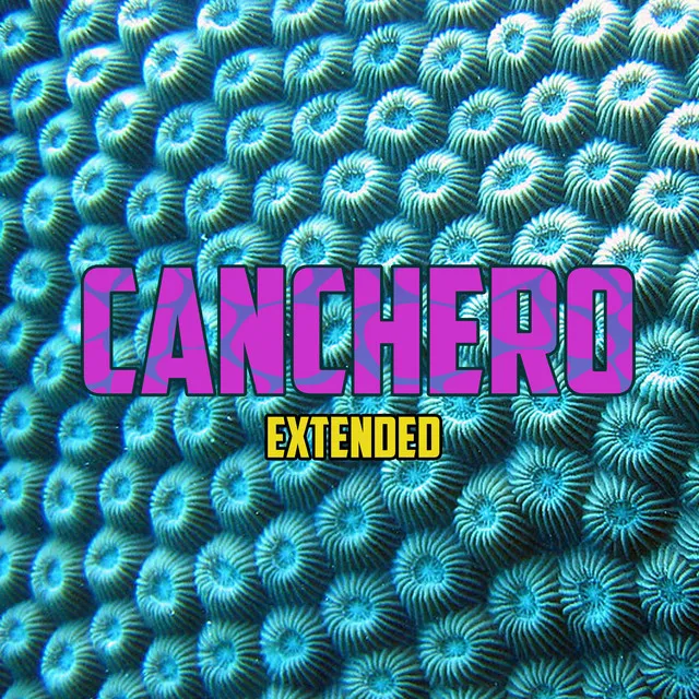 Canchero - Extended