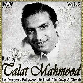 Best of Talat Mahmood: His Evergreen Bollywood Hit Hindi Film Songs & Ghazals, Vol. 2 by Talat Mahmood