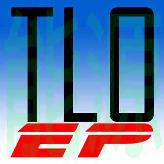 TLO - EP by T-LO