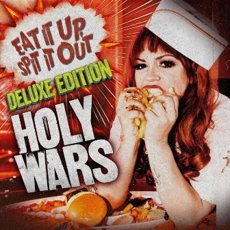 EAT IT UP SPIT IT OUT (DELUXE) by Holy Wars