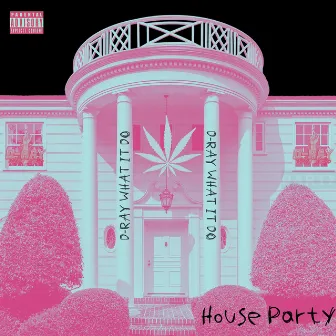 House Party by D Ray What It Do