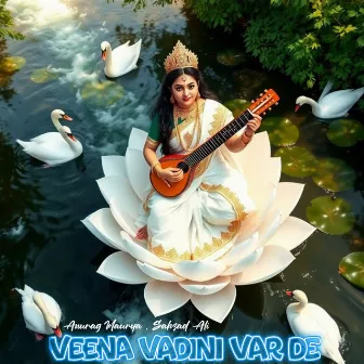 Veena Vadini Var De by Anurag Maurya