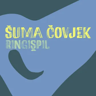 Ringišpil by Šuma Čovjek