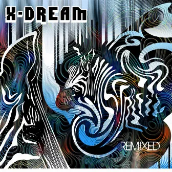 X-Dream Remixed by X-Dream