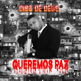 Queremos Paz by Mc Dido de Deus