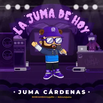 La Juma de Hoy by Juma Cardenas