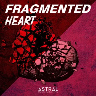 Fragmented Heart by Astral