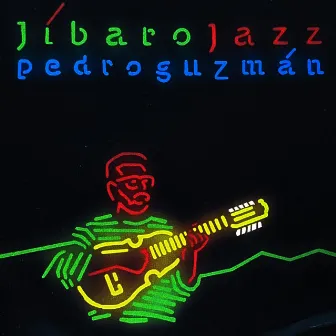 Jibaro Jazz, Vol. 1 by Pedro Guzmán