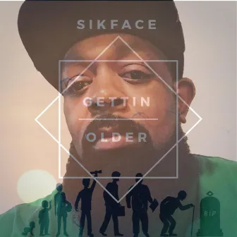 Gettin Older by SikFace