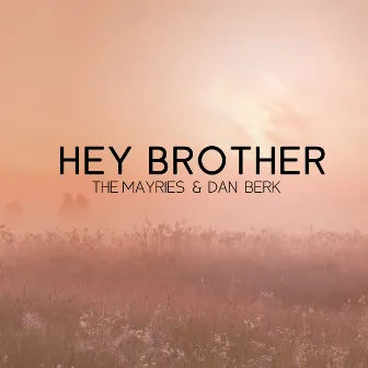 Hey Brother by Dan Berk